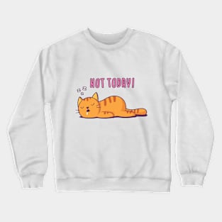 Not Today Crewneck Sweatshirt